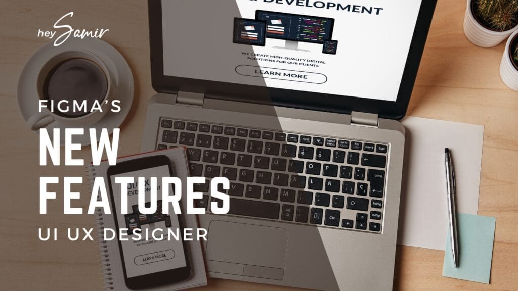 What Figma’s New Features Mean for UI/UX Designers in 2025